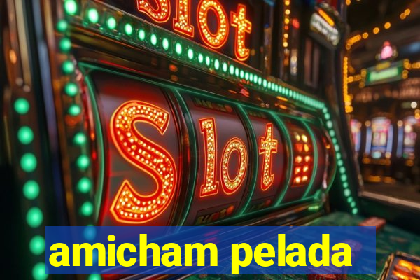 amicham pelada